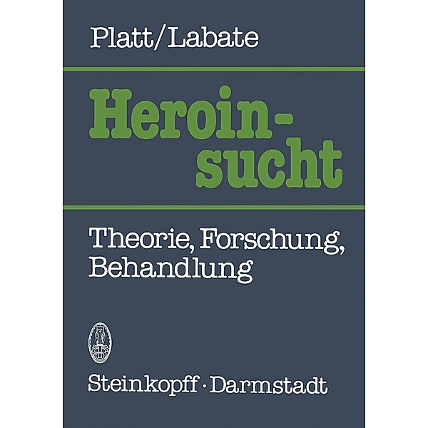 Heroinsucht / Heroin Addiction, J. J. Platt, C. Labate