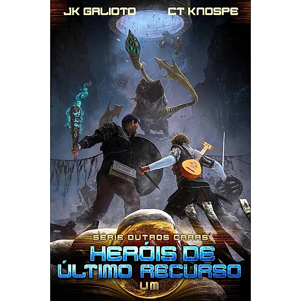 Heróis de Último Recurso (Outros Caras, #1) / Outros Caras, Jk Galioto, Ct Knospe