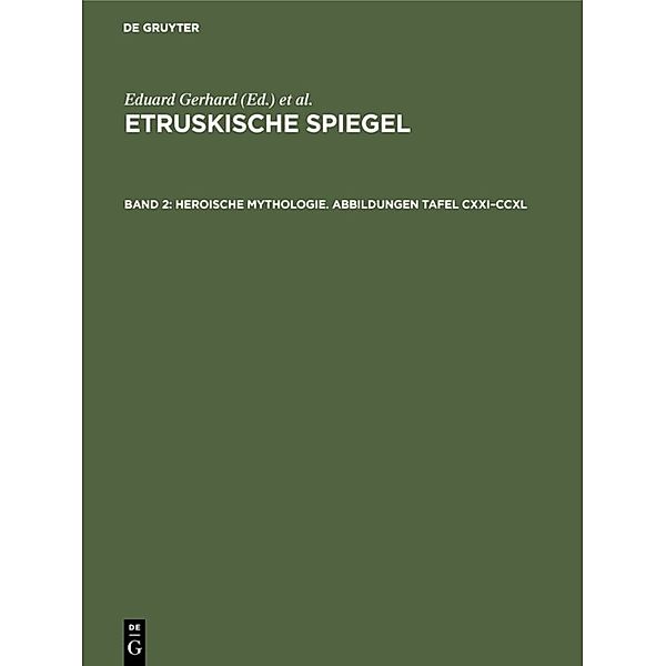 Heroische Mythologie. Abbildungen Tafel CXXI-CCXL, Heroische Mythologie. Abbildungen Tafel CXXI-CCXL