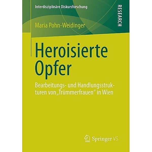 Heroisierte Opfer / Interdisziplinäre Diskursforschung Bd.4, Maria Pohn-Weidinger