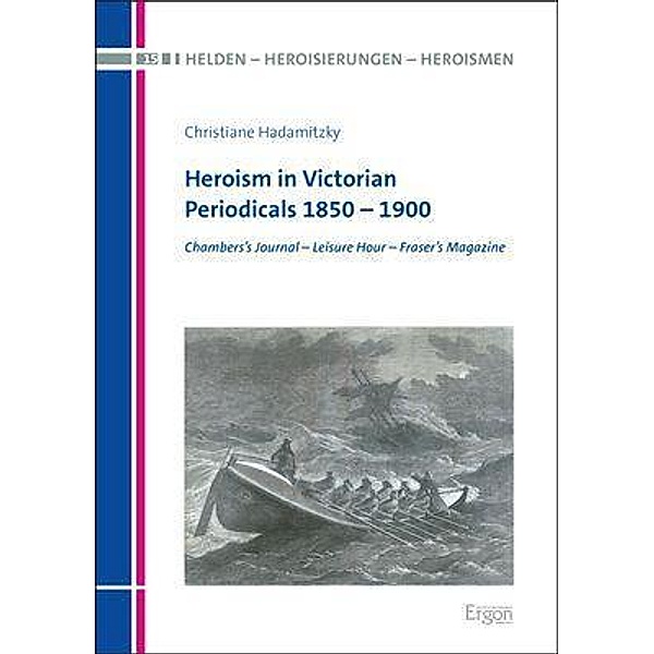 Heroism in Victorian Periodicals 1850 - 1900, Christiane Hadamitzky