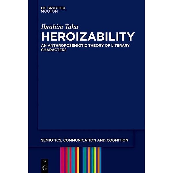 Heroizability / Semiotics, Communication and Cognition Bd.16, Ibrahim Taha