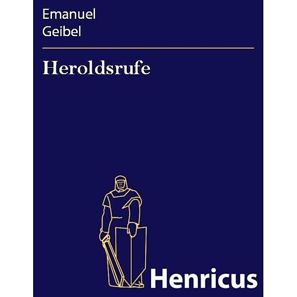 Heroldsrufe, Emanuel Geibel