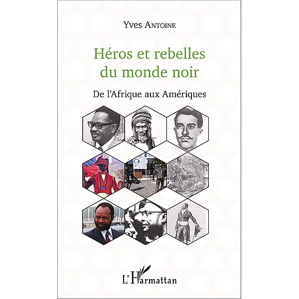 Heros et rebelles du monde noir, Antoine Yves Antoine