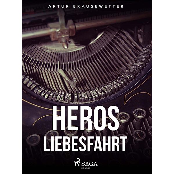 Heros Liebesfahrt, Artur Brausewetter