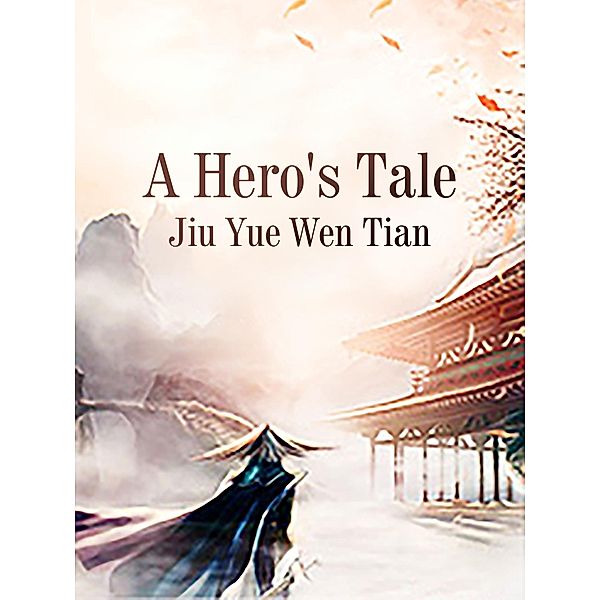 Hero's Tale / Funstory, Jiu YueWenTian