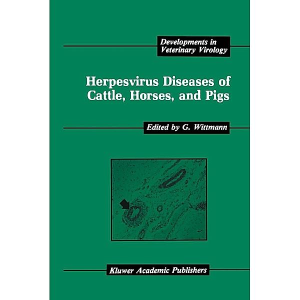 Herpesvirus Diseases of Cattle, Horses, and Pigs / Developments in Veterinary Virology Bd.9