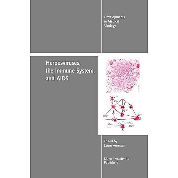 Herpesviruses, the Immune System, and AIDS / Developments in Medical Virology Bd.6, Yechiel Becker