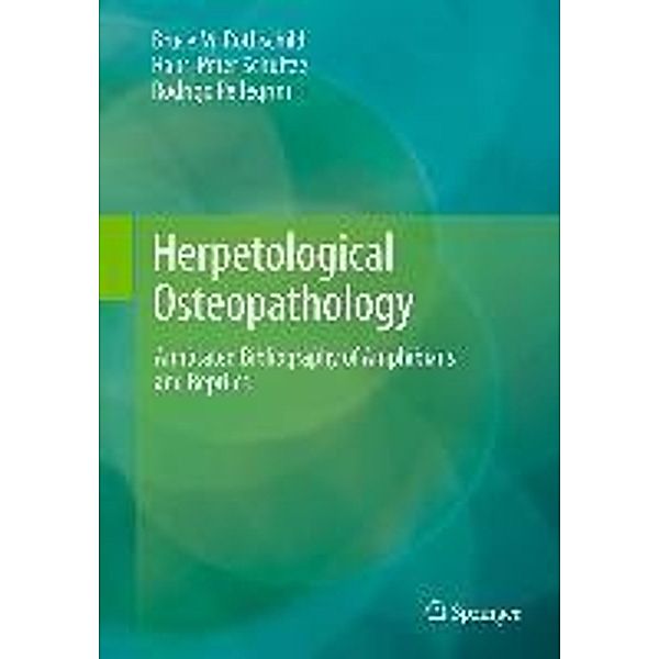 Herpetological Osteopathology, Bruce M. Rothschild, Hans-Peter Schultze, Rodrigo Pellegrini