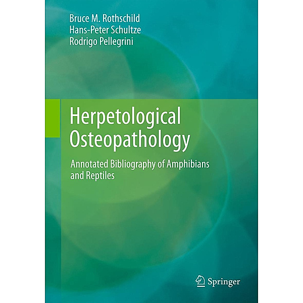Herpetological Osteopathology, Bruce M. Rothschild, Hans-Peter Schultze, Rodrigo Pellegrini