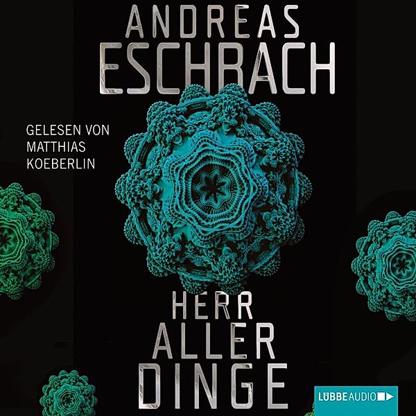 Herr aller Dinge, Andreas Eschbach