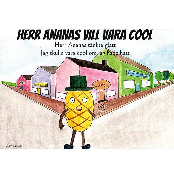 Herr Ananas vill vara cool, Dagny Karlsson