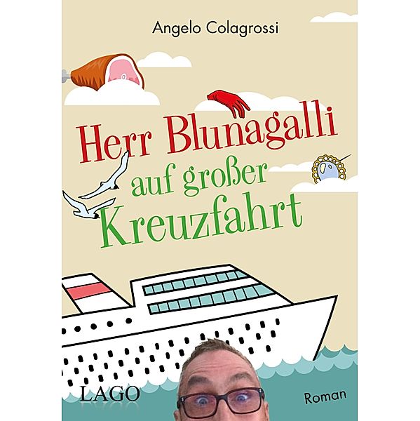 Herr Blunagalli auf großer Kreuzfahrt, Angelo Colagrossi