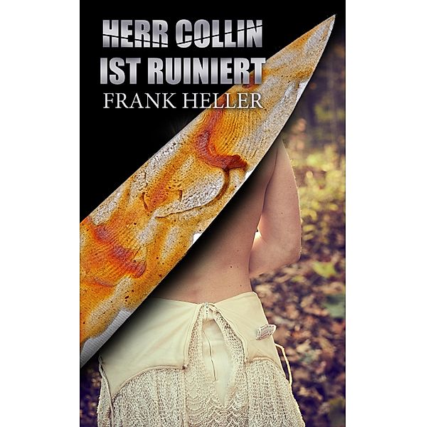 Herr Collin ist ruiniert, Frank Heller