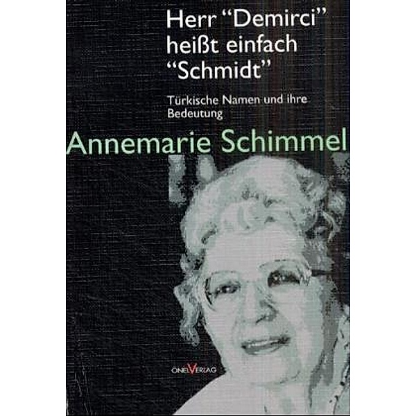 Herr 'Demirci' heißt einfach 'Schmidt', Annemarie Schimmel