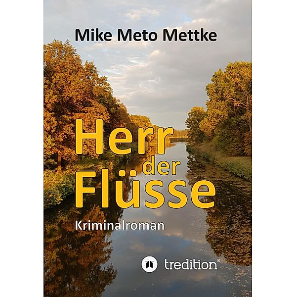 Herr der Flüsse, Mike Meto Mettke