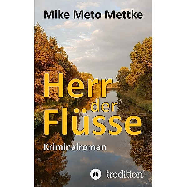 Herr der Flüsse, Mike Meto Mettke