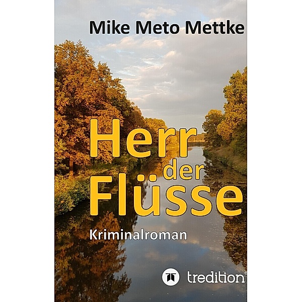 Herr der Flüsse, Mike Meto Mettke