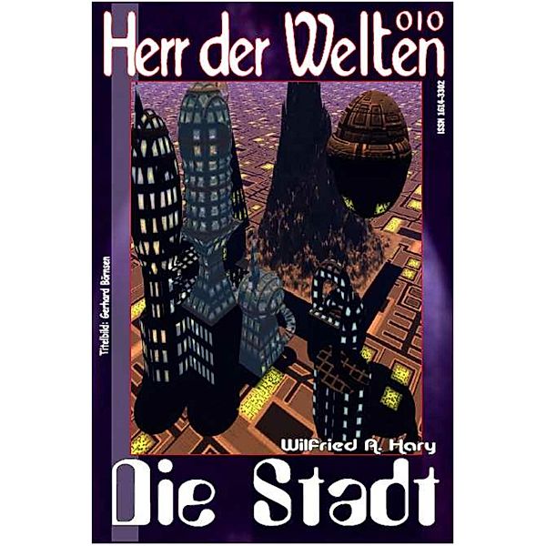 HERR DER WELTEN 010: Die Stadt, Wilfried A. Hary