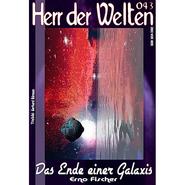 HERR DER WELTEN 043: Das Ende einer Galaxis / HERR DER WELTEN Bd.43, Erno Fischer