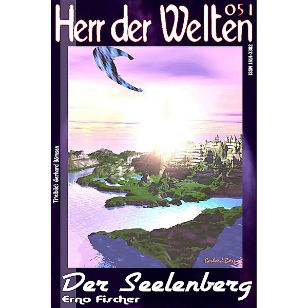 HERR DER WELTEN 051: Der Seelenberg / HERR DER WELTEN Bd.51, Erno Fischer