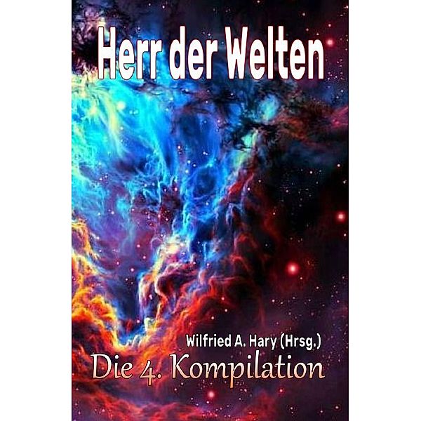 HERR DER WELTEN: Die 4. Kompilation, Wilfried A. Hary