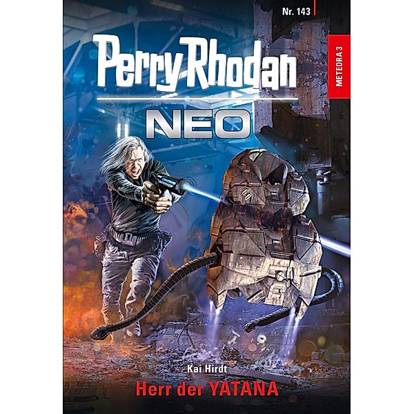 Herr der YATANA / Perry Rhodan - Neo Bd.143, Kai Hirdt