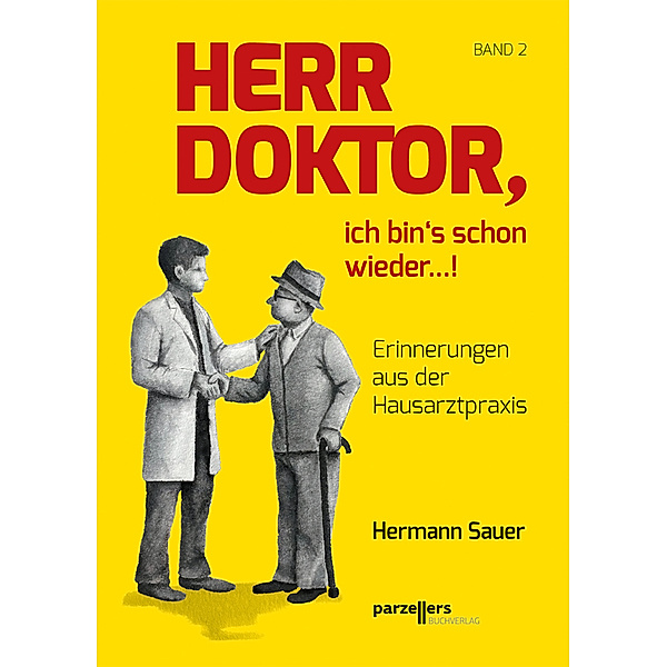 Herr Doktor, ich bin´s schon wieder ...!, Dr. Hermann Sauer