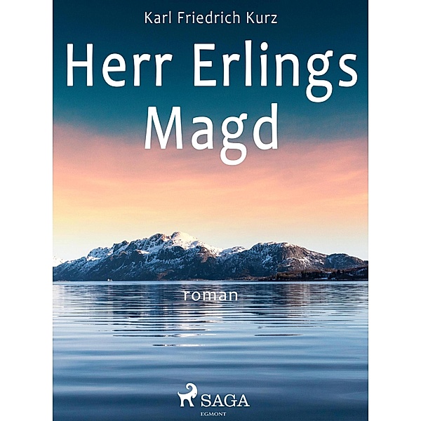 Herr Erlings Magd, Karl Friedrich Kurz
