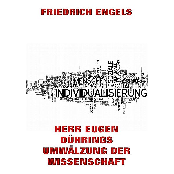 Herr Eugen Dührings Umwälzung der Wissenschaft, Friedrich Engels