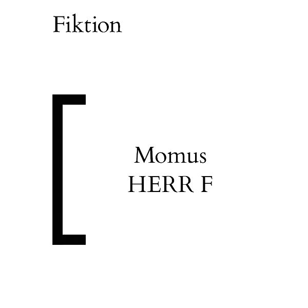 HERR F, Momus