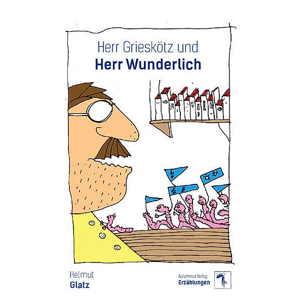 Herr Grieskötz und Herr Wunderlich, Helmut Glatz