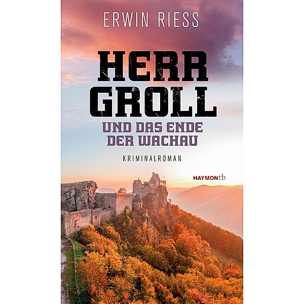Herr Groll und das Ende der Wachau, Erwin Riess