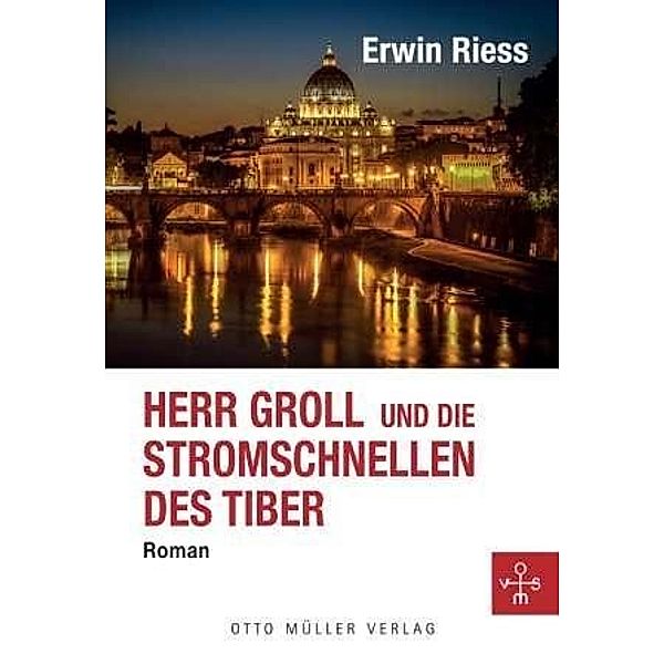 Herr Groll und die Stromschnellen des Tiber, Erwin Riess