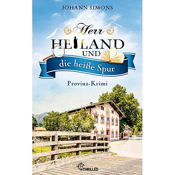 Herr Heiland und die heiße Spur / Herr Heiland ermittelt Bd.11, Johann Simons