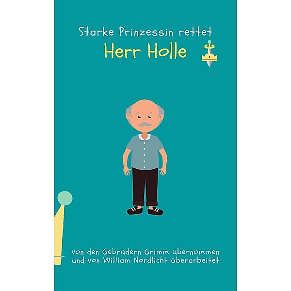 Herr Holle / Starke Prinzessin rettet Bd.12, William Nordlicht