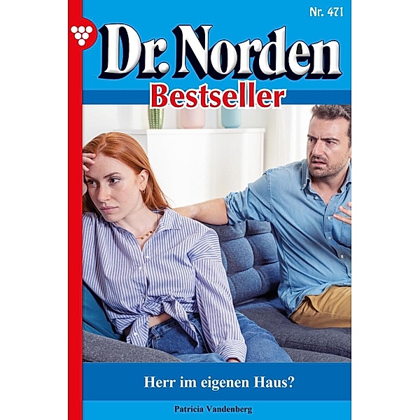 Herr im eigenen Haus? / Dr. Norden Bestseller Bd.471, Patricia Vandenberg