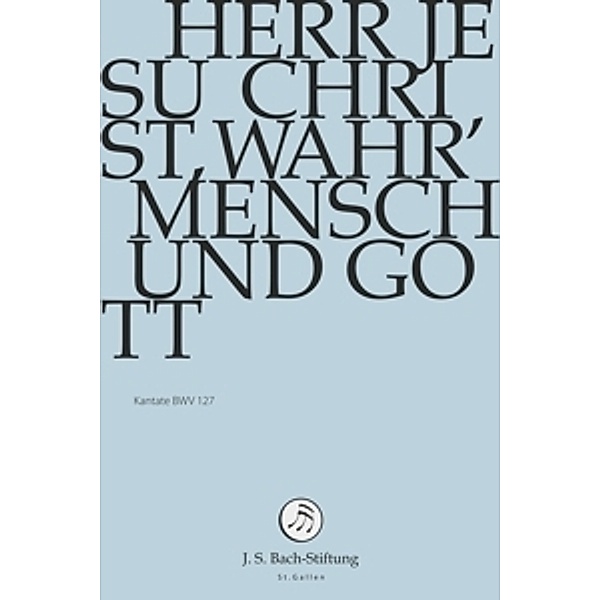 Herr Jesu Christ,Wahr' Mensch Und Gott, J.S.Bach-Stiftung, Rudolf Lutz