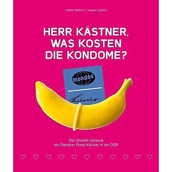 Herr Kästner, was kosten die Kondome?, Undine Materni, Jürgen Czytrich
