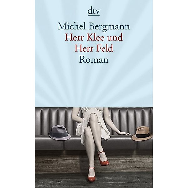 Herr Klee und Herr Feld / Teilacher Trilogie Bd.3, Michel Bergmann