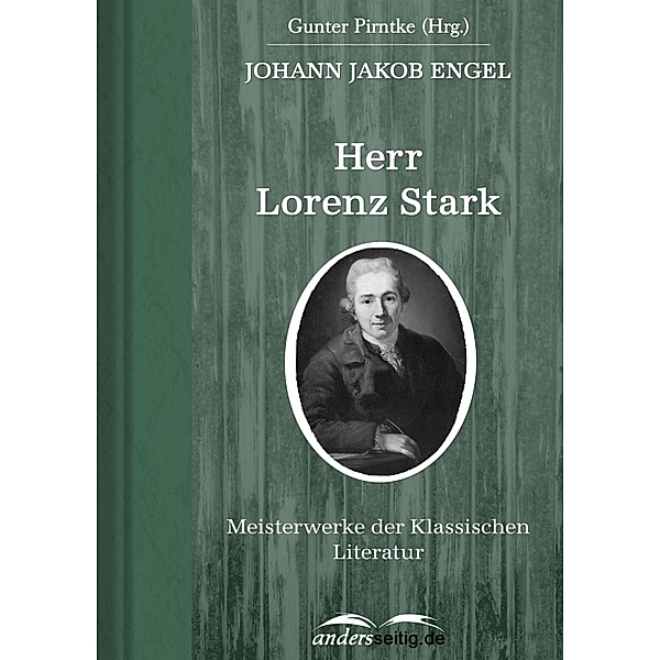 Herr Lorenz Stark / Meisterwerke der Klassischen Literatur, Johann Jakob Engel