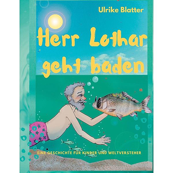 Herr Lothar geht baden, Ulrike Blatter