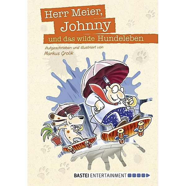 Herr Meier, Johnny und das wilde Hundeleben / Boje digital ebook, Markus Grolik