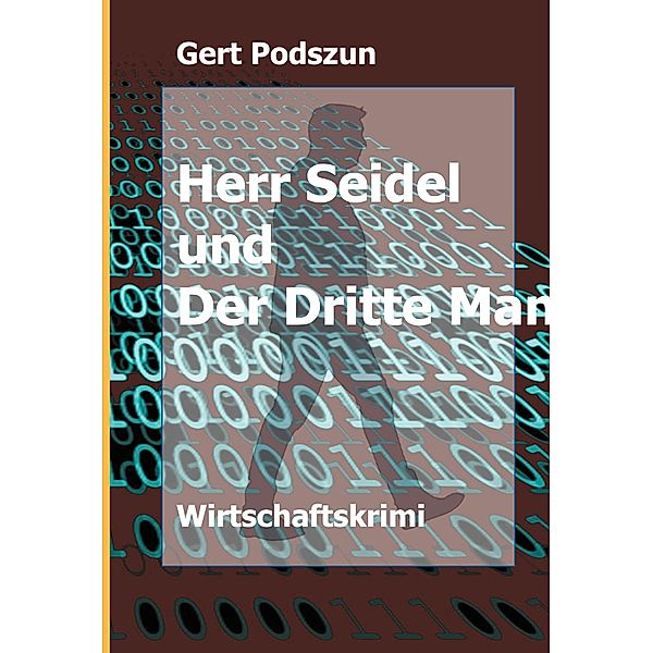 Herr Seidel und der Dritte Mann, Gert Podszun