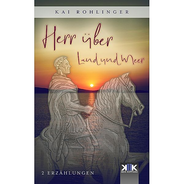 Herr über Land und Meer, Kai Rohlinger