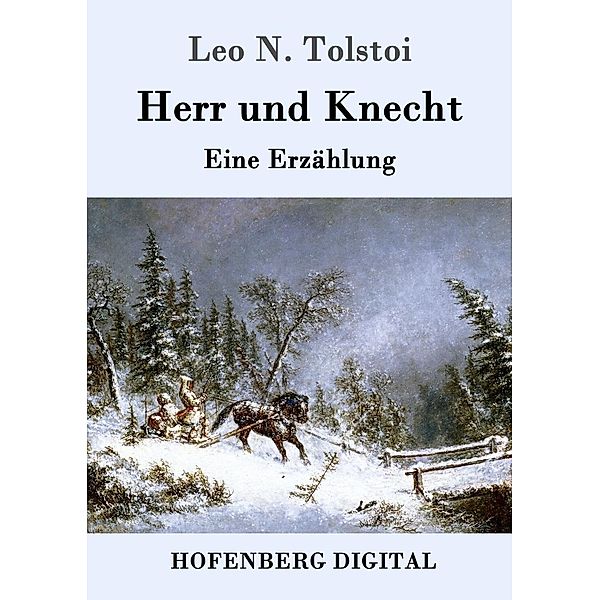 Herr und Knecht, Leo N. Tolstoi