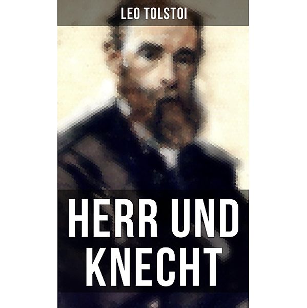Herr und Knecht, Leo Tolstoi