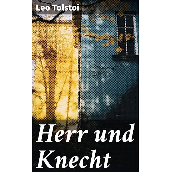 Herr und Knecht, Leo Tolstoi