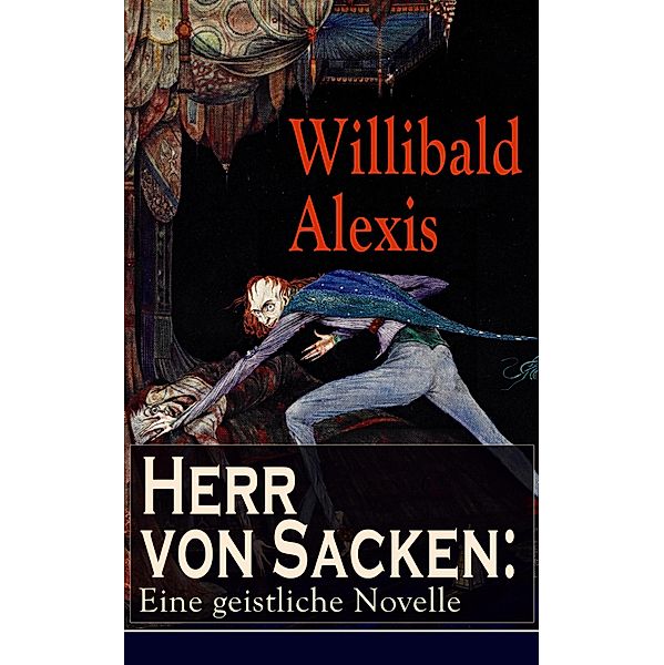 Herr von Sacken: Eine geistliche Novelle, Willibald Alexis