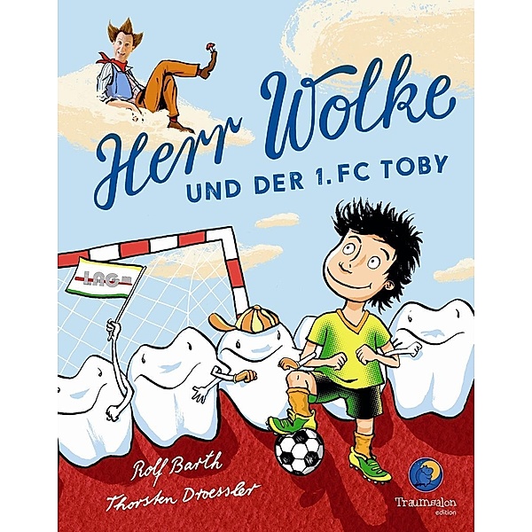 Herr Wolke und der 1. FC Toby, Rolf Barth, Thorsten Droessler